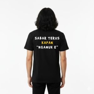 Kaos Kata Kata Keren. Kapan Ngamuk'e